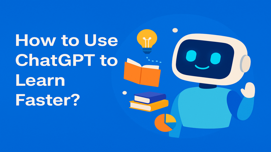 How to Use ChatGPT to Learn Faster? 2 How to Use ChatGPT to Learn Faster