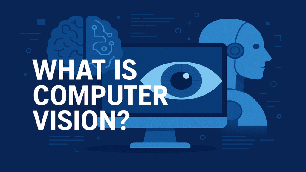 What Is Computer Vision? Explained for Non-Techies 2 What Is Computer Vision