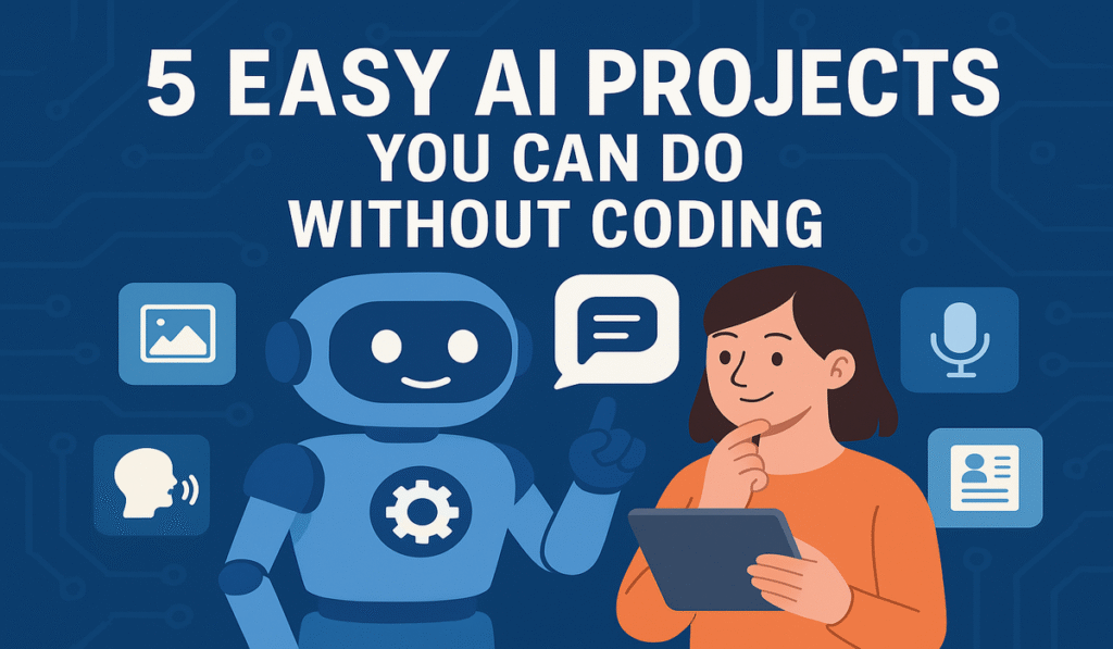 5 Easy AI Projects You Can Do Without Coding 2 5 Easy AI Projects You Can Do Without Coding