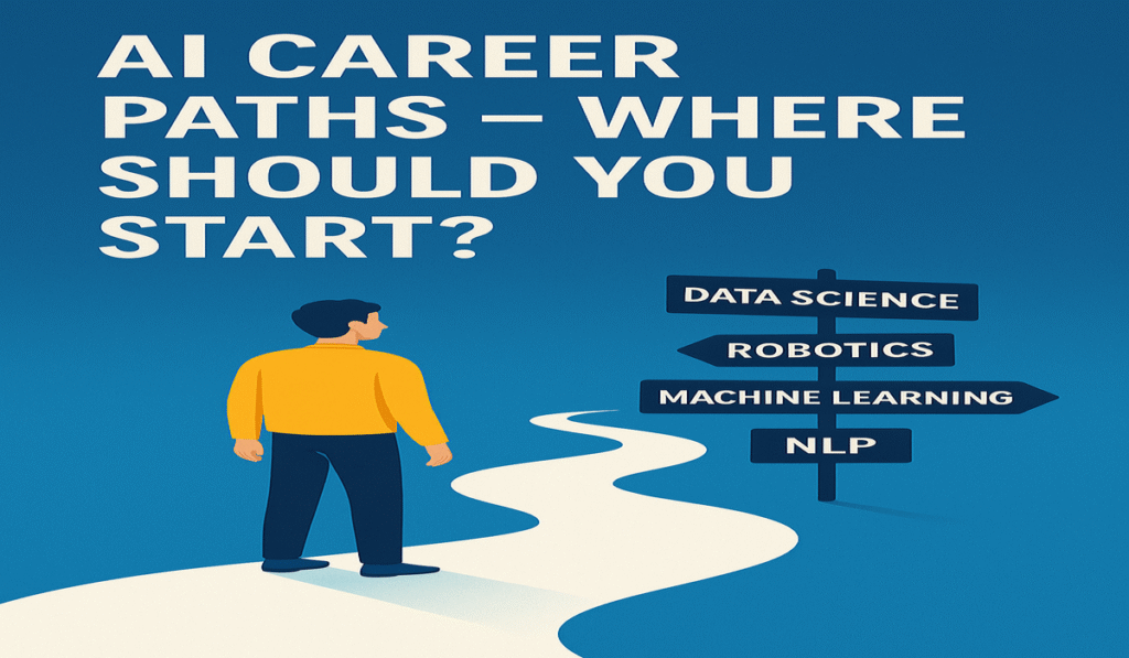 AI Career Paths Where Should You Start?