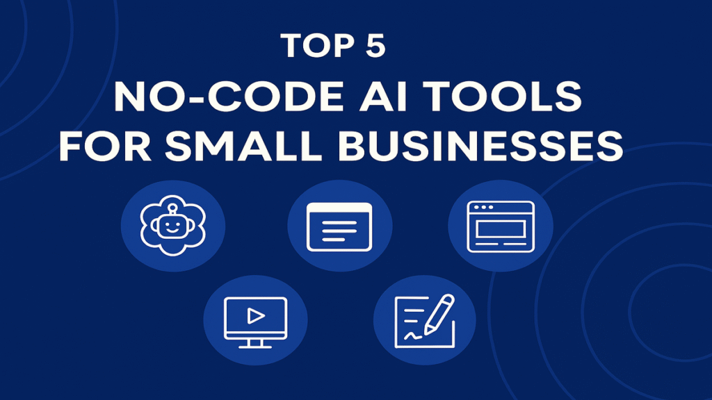 Top 5 No-Code AI Tools for Small Businesses 2 AI Tools for Small Businesses