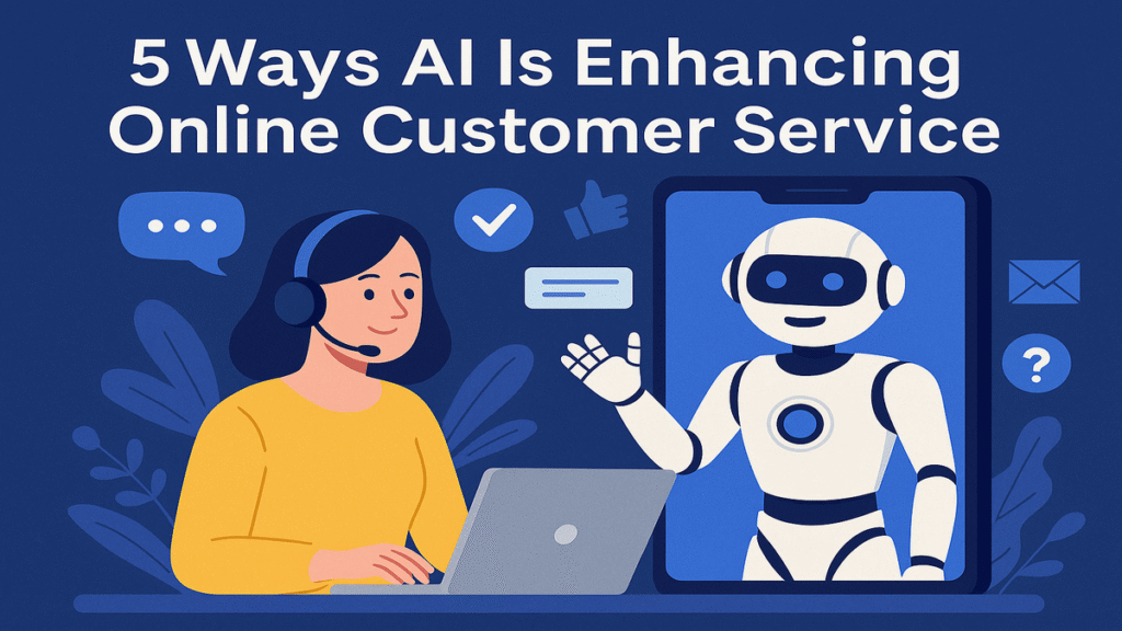 5 Ways AI Is Enhancing Online Customer Service 2 AI in online customer service