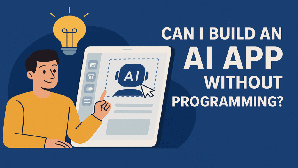 Can I Build an AI App Without Programming? 2 Can I Build an AI App Without Programming