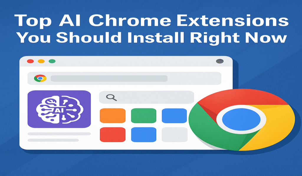 Top AI Chrome Extensions You Should Install Right Now