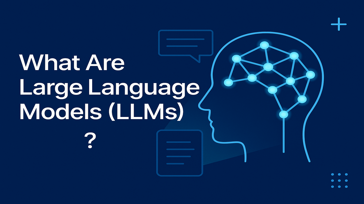 What Are Large Language Models (LLMs)?