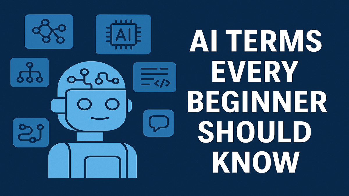 AI Terms Every Beginner Should Know – Explained Simply
