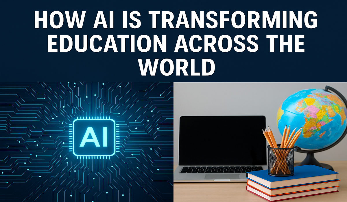 How AI Is Transforming Education Across the World
