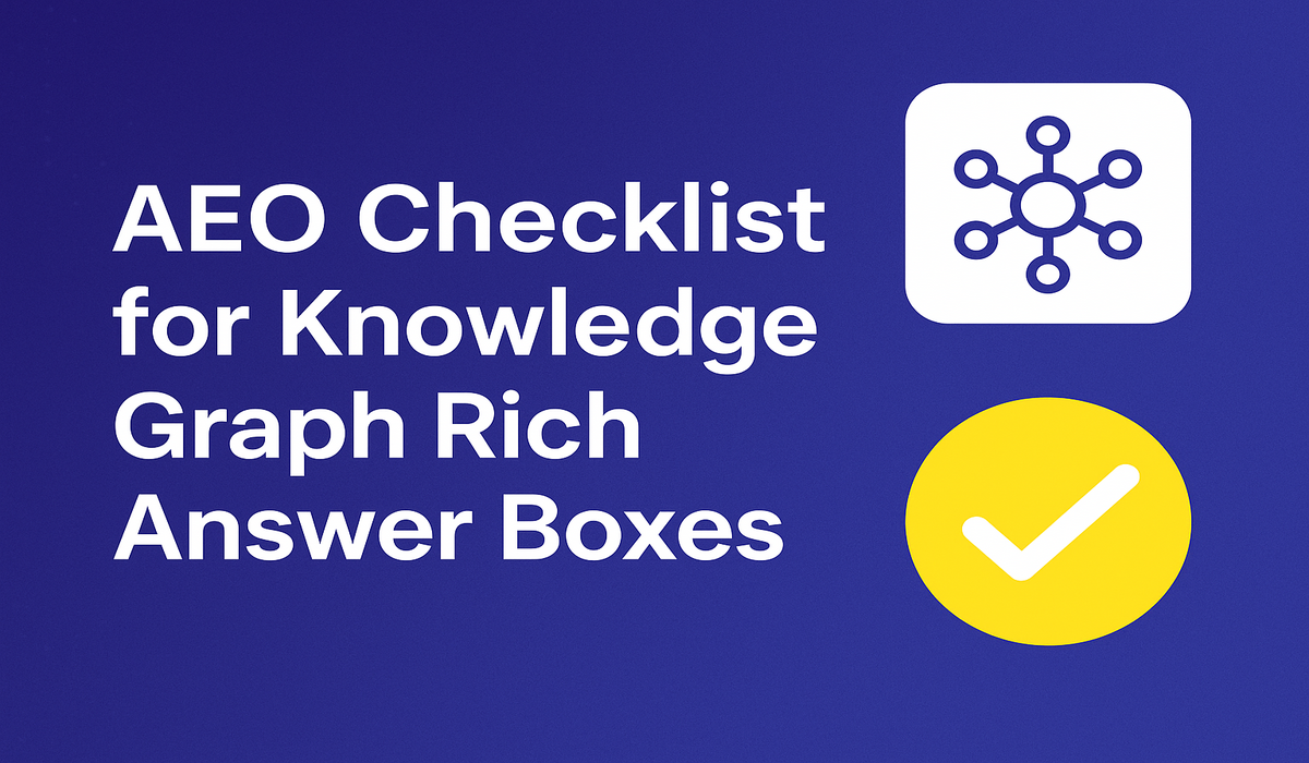 AEO Checklist for Knowledge Graph Rich Answer Boxes