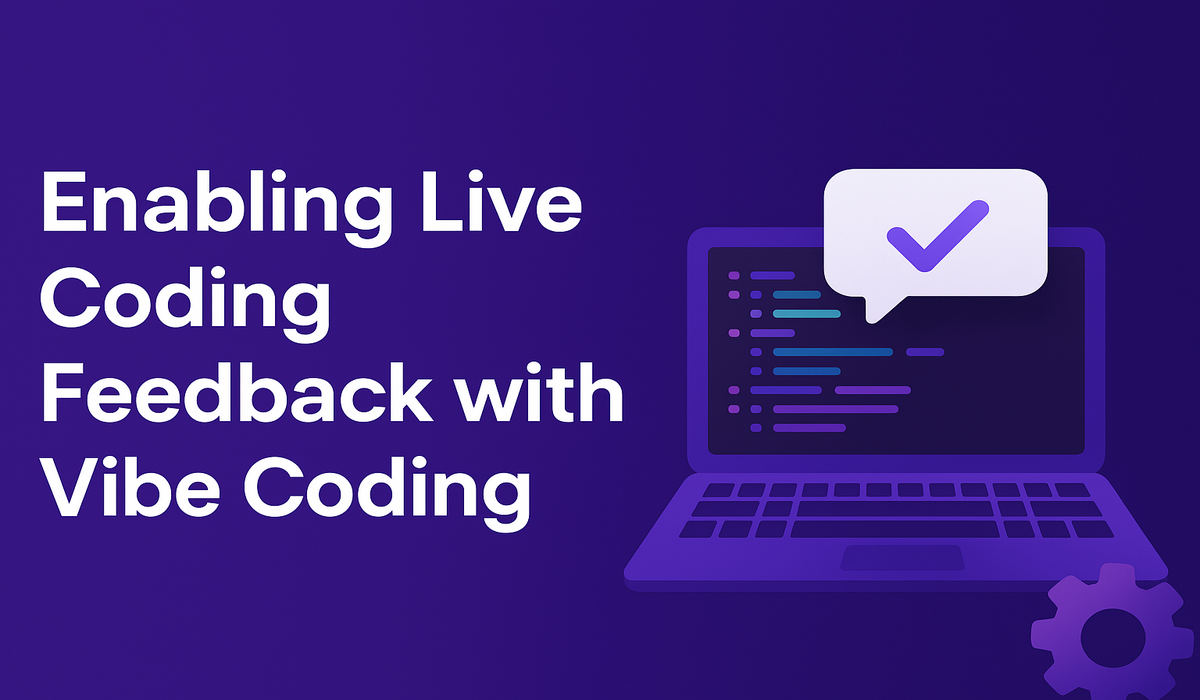 Enabling Live Coding Feedback with Vibe Coding