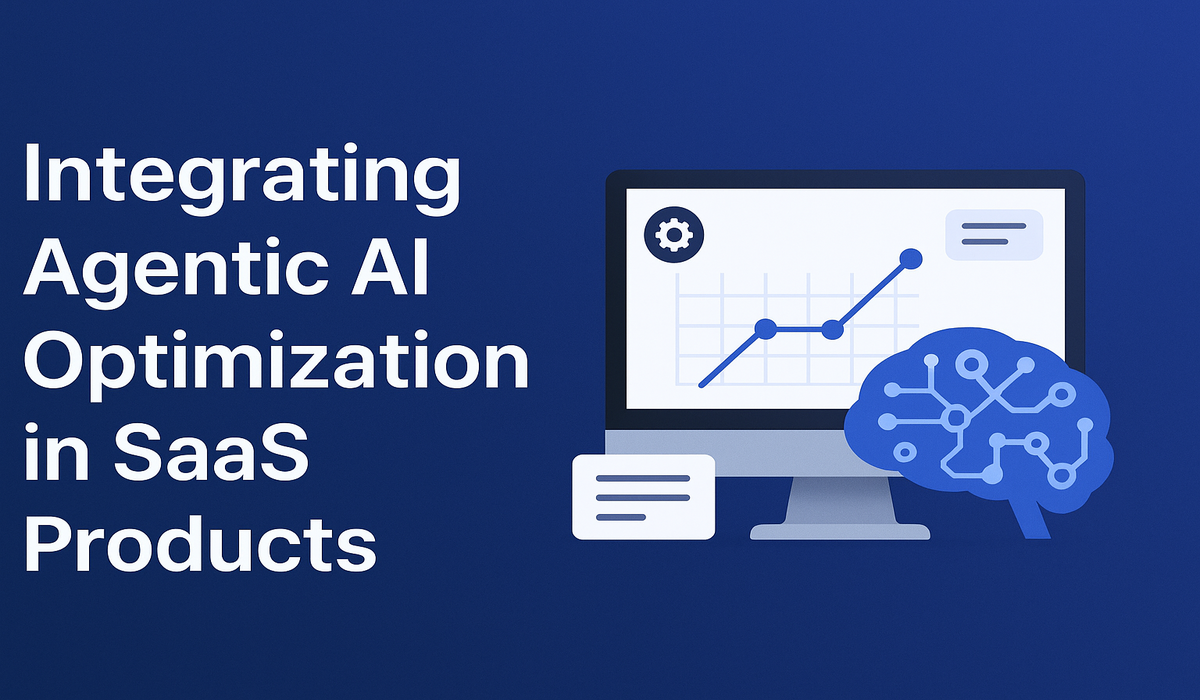 Integrating Agentic AI Optimization in SaaS Products