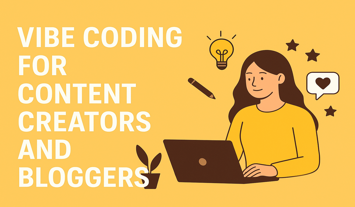 Vibe Coding for Content Creators and Bloggers