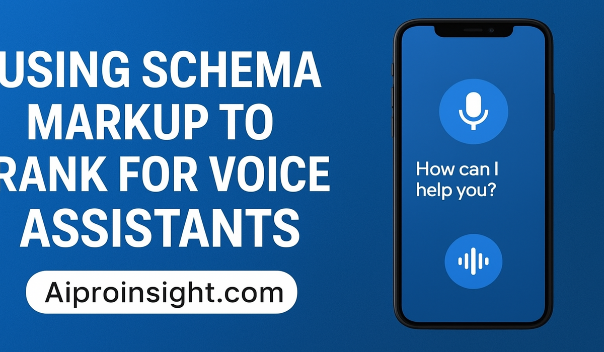 Using Schema Markup to Rank for Voice Assistants