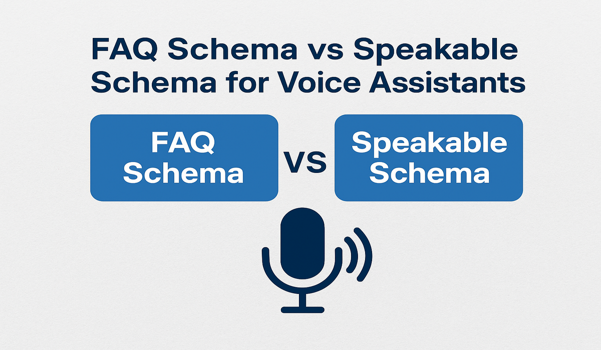 FAQ Schema vs Speakable Schema for Voice Assistants