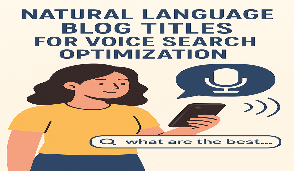 Natural Language Blog Titles for Voice Search Optimization