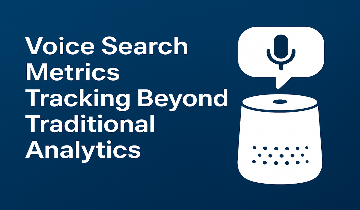 Voice Search Metrics Tracking Beyond Traditional Analytics