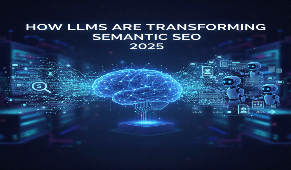 Semantic SEO with LLMs 2025 – The Next Generation of Smart Search Optimization 3 Semantic SEO with LLMs 2025 – The Next Generation of Smart Search Optimization