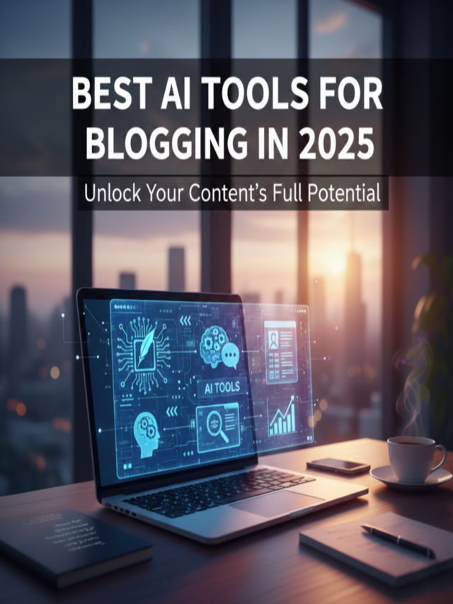Best AI Tools for Blogging in 2025